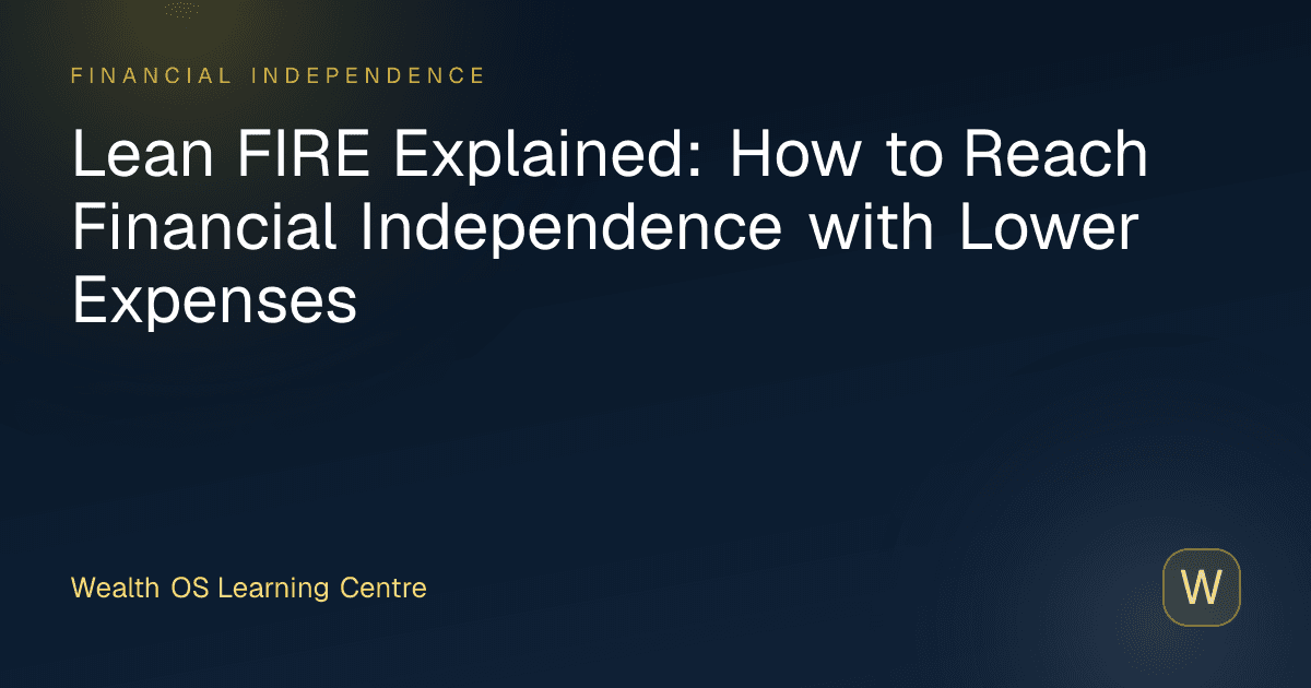 Lean FIRE Explained: How to Reach Financial Independence with Lower Expenses
