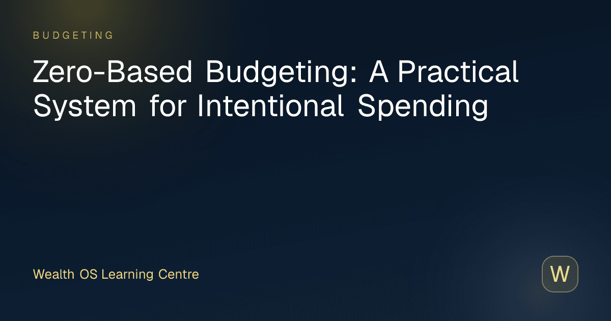 Zero-Based Budgeting: A Practical System for Intentional Spending